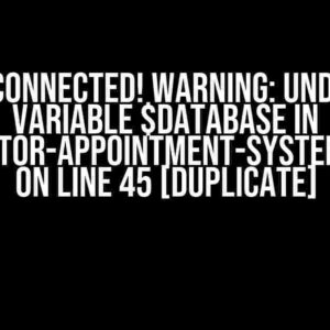 ?> Connected! Warning: Undefined variable $database in C:xampphtdocsedoc-doctor-appointment-system-maincreate-account.php on line 45 [duplicate]